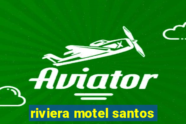 riviera motel santos